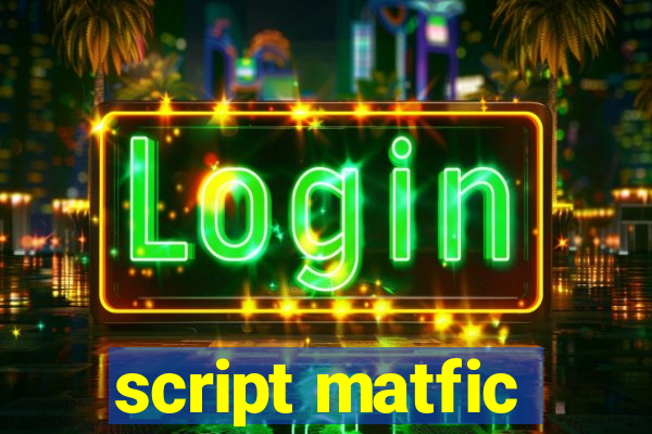 script matfic